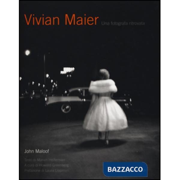 Vivian Maier. Una fotografa ritrovata. Ediz. illustrata