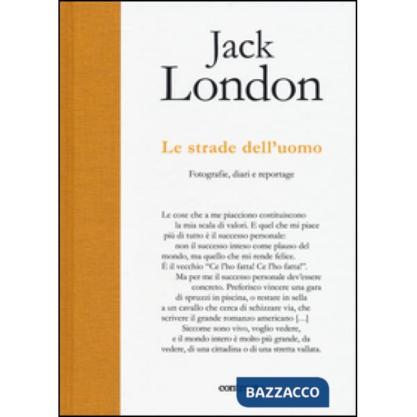 Strade dell'uomo. Fotografie, diari e reportage. Ediz. illustrata (Le)