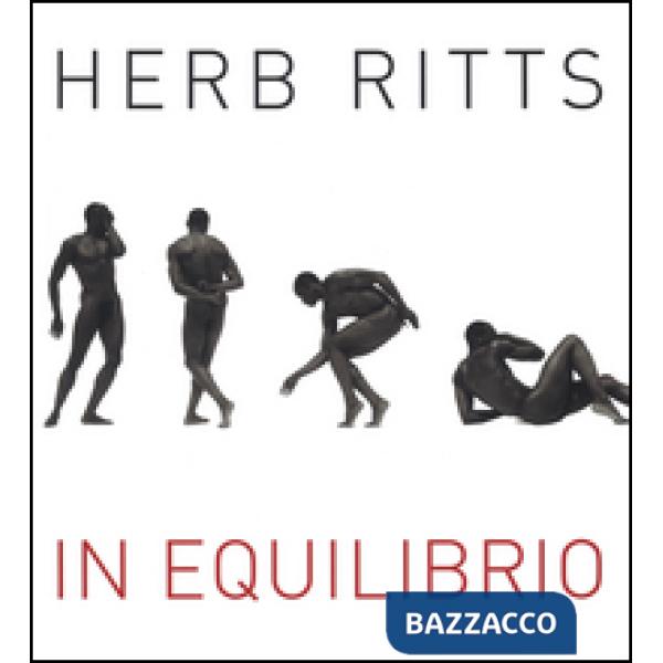 Herb Ritts. In equilibrio. Ediz. illustrata