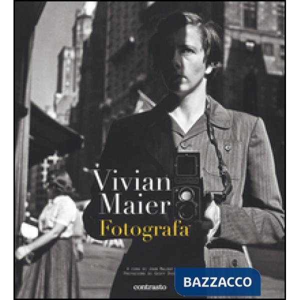 Vivian Maier fotografa. Ediz. illustrata