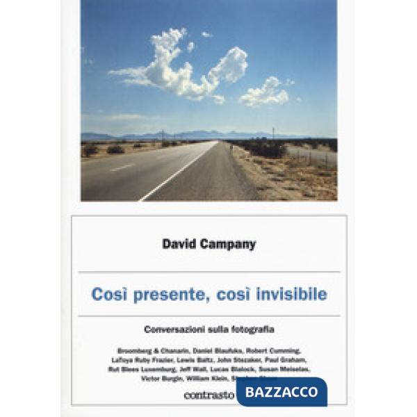 Così presente, così invisibile. Conversazioni sulla fotografia