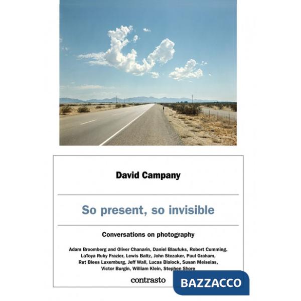 So present, so invisible. Conversations on photography