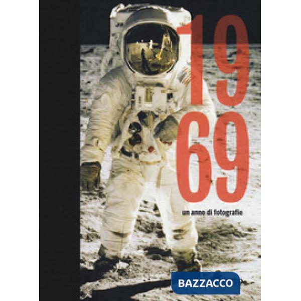 1969. Un anno di fotografie. Ediz. illustrata