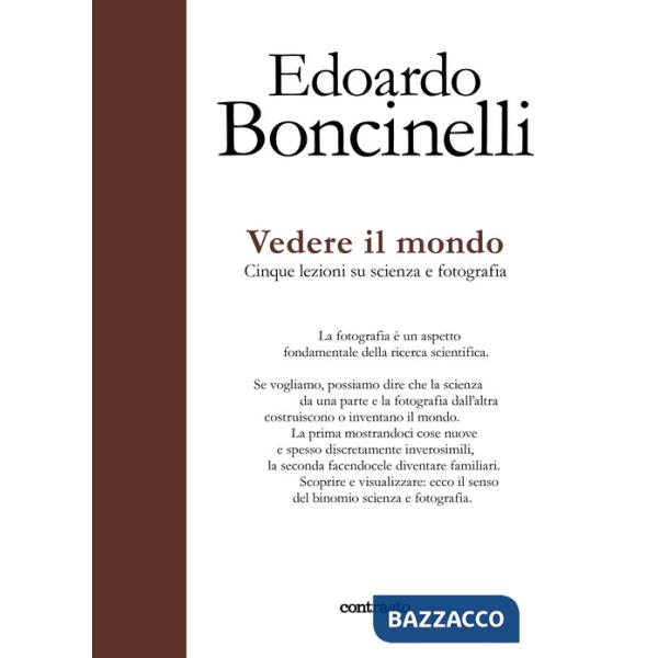 Vedere il mondo. Cinque lezioni su scienza e fotografia. Ediz. a colori