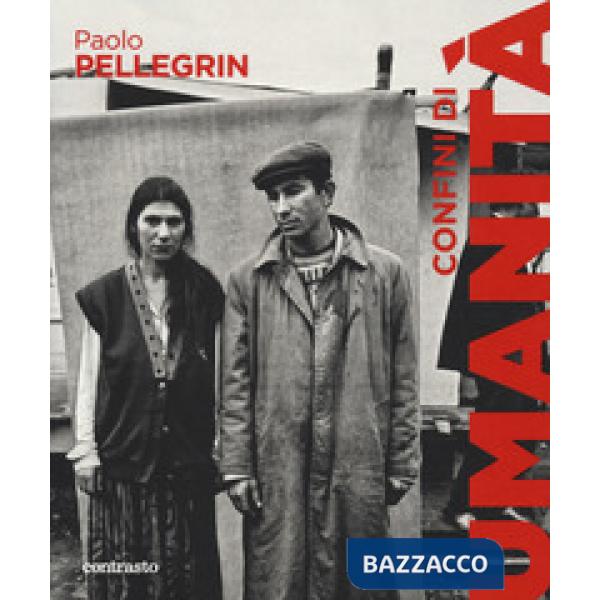 Confini di umanità. Ediz. illustrata