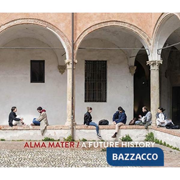 Alma Mater. A future history. Ediz. a colori