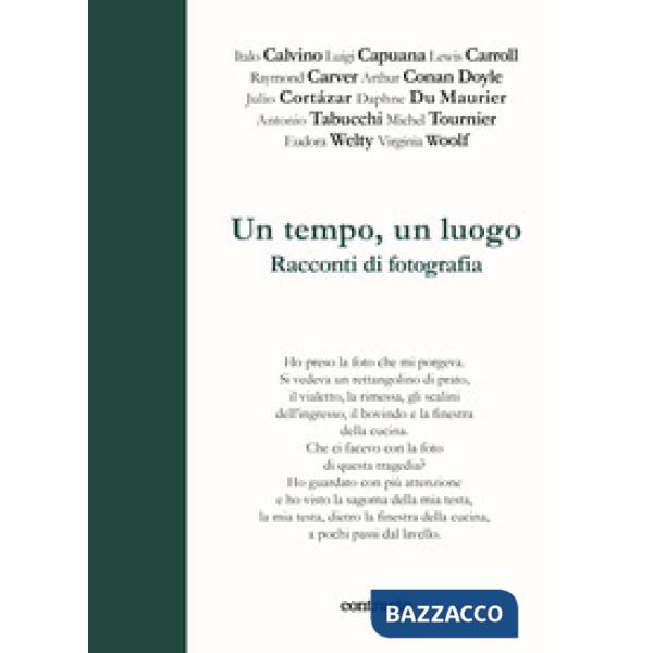 Tempo un luogo. Racconti di fotografia (Un)