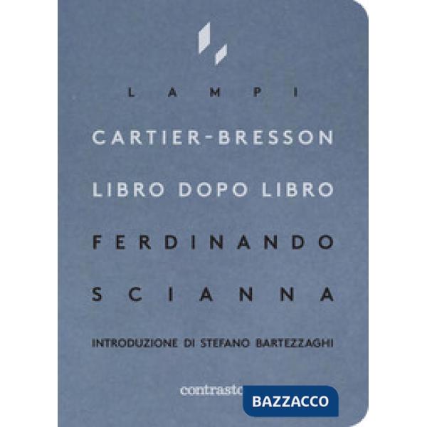 Cartier-Bresson libro dopo libro
