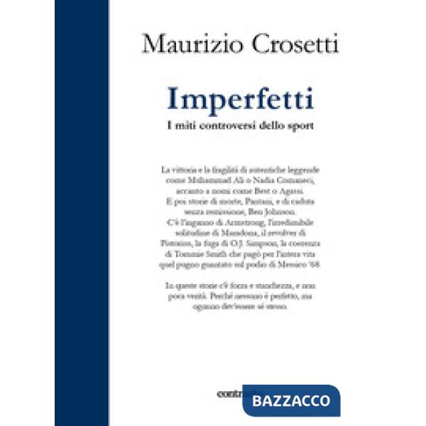 Imperfetti. I miti controversi dello sport. Ediz. a colori