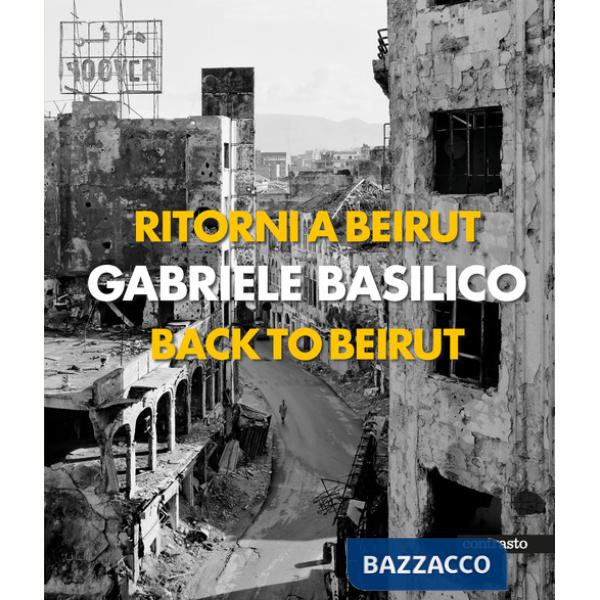 Ritorni a Beirut-Back to Beirut. Ediz. a colori
