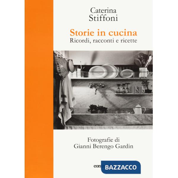 Storie in cucina. Ricordi, racconti e ricette