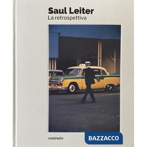 Saul Leiter. La retrospettiva. Ediz. a colori