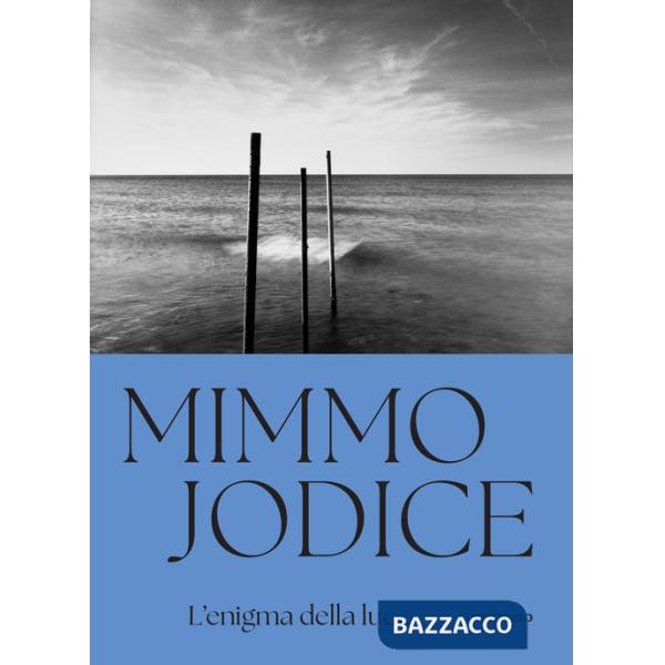 Mimmo Jodice. L'enigma della luce. Ediz. a colori