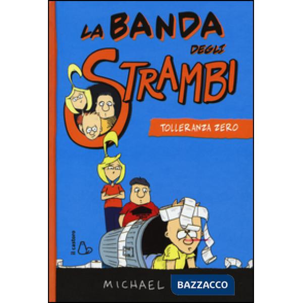 Tolleranza zero. La banda degli strambi. Vol. 2