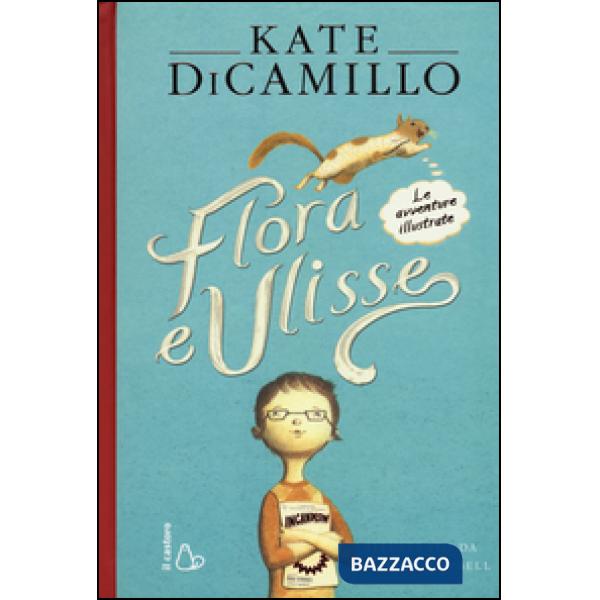 Flora e Ulisse. Le avventure illustrate