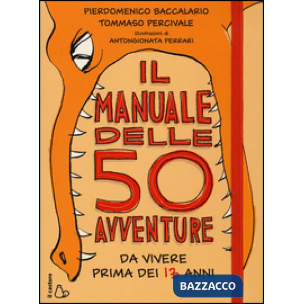 Manuale delle 50 avventure da vivere prima dei 13 anni (Il)