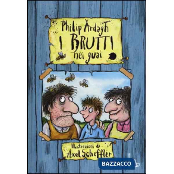 Brutti nei guai. Ediz. illustrata (I)