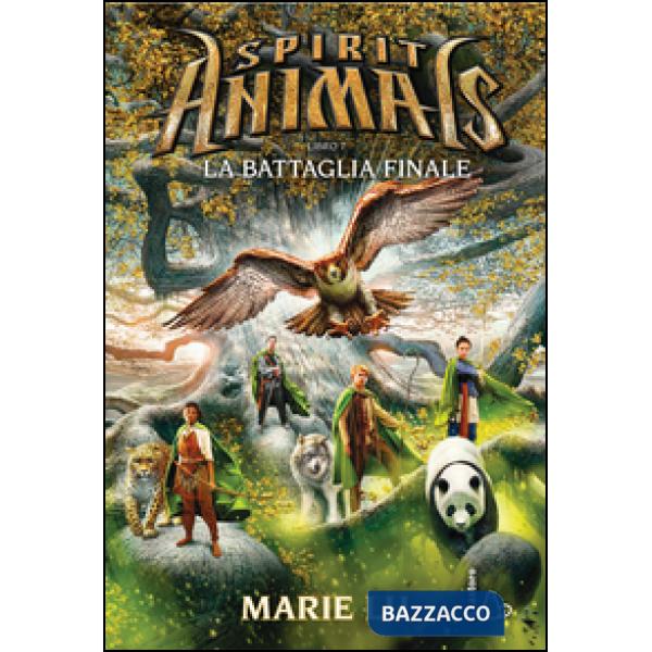 Battaglia finale. Spirit animals (La). Vol. 7