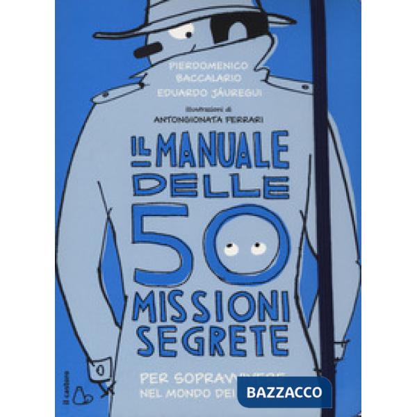 Manuale delle 50 missioni segrete per sopravvivere nel mondo dei grandi (Il)