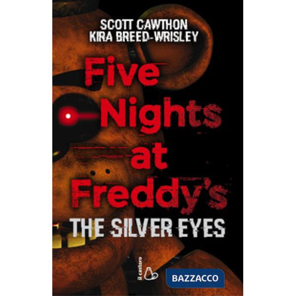 Five nights at Freddy's. The silver eyes. Vol. 1
