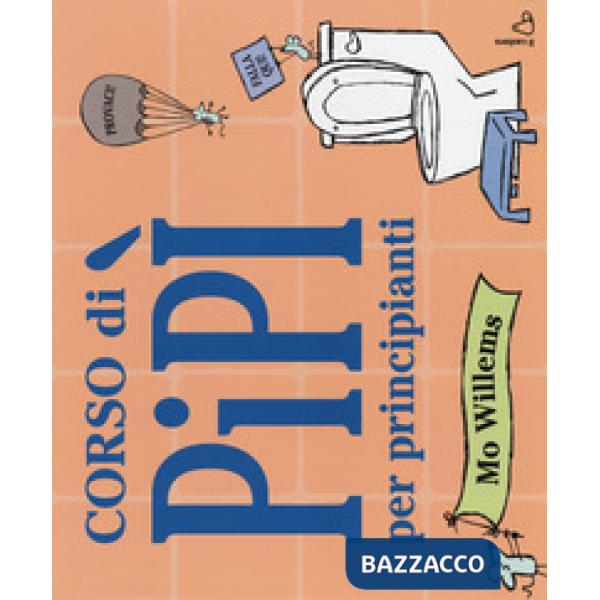 Corso di pipì per principianti. Ediz. a colori