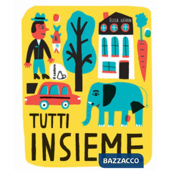 Tutti insieme. Ediz. a colori