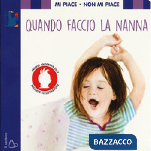 Mi piace non mi piace. Quando faccio la nanna. Ediz. a colori