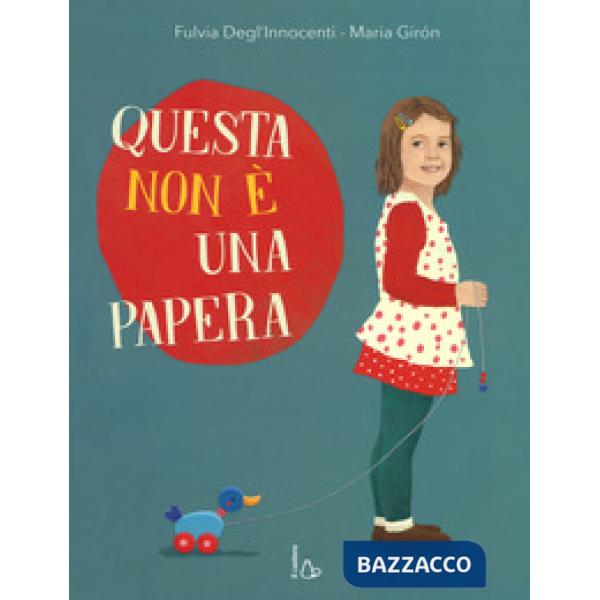 Questa non è una papera. Ediz. a colori