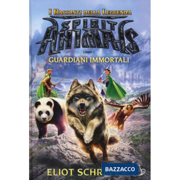 Guardiani immortali. Spirit animals. I racconti della leggenda (I). Vol. 1