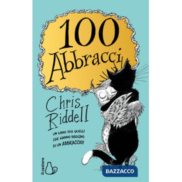 100 abbracci. Ediz. illustrata