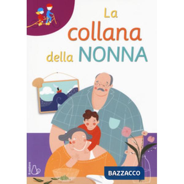 Collana della nonna. Ediz. ad alta leggibilità (La)