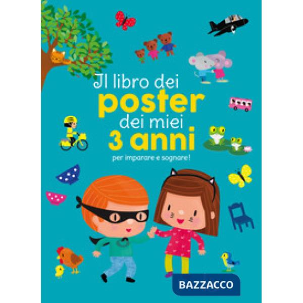 Libro dei poster dei miei 3 anni per imparare e sognare! Ediz. a colori (Il)