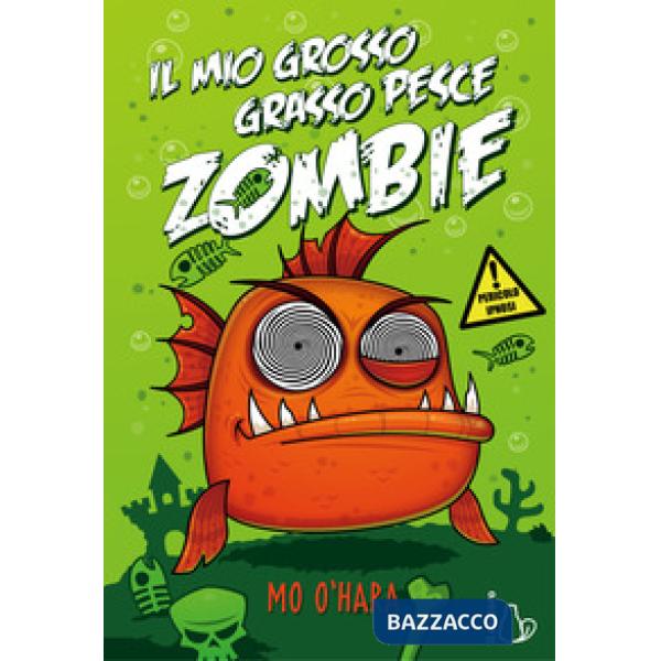 Mio grosso grasso pesce zombie (Il). Vol. 1