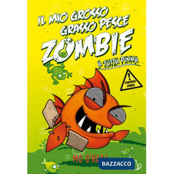 A tutta pinna. Il mio grosso grasso pesce zombie. Vol. 3