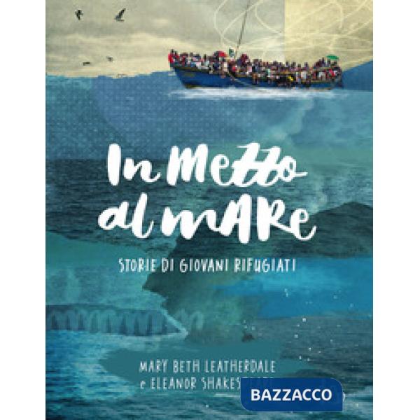 In mezzo al mare. Storie di giovani rifugiati