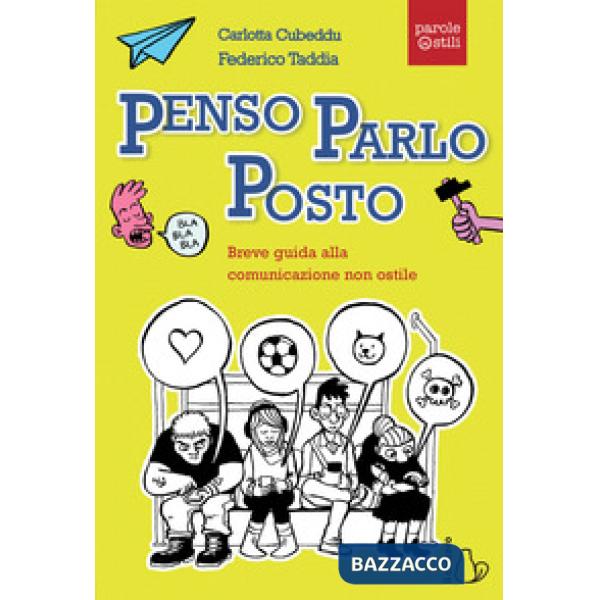 Penso, parlo, posto. Breve guida alla comunicazione non ostile
