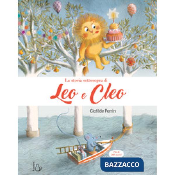 Storie sottosopra di Leo e Cleo. Ediz. a colori (Le)