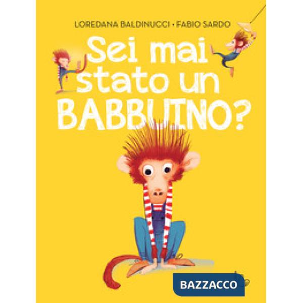 Sei mai stato un babbuino? Ediz. a colori