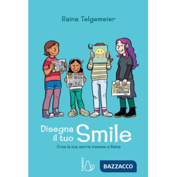Disegna il tuo smile. Crea la tua storia insieme a Raina
