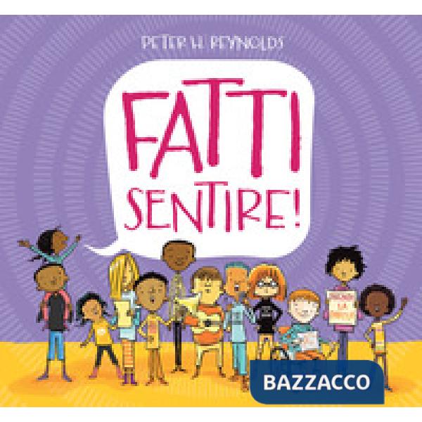 Fatti sentire! Ediz. a colori