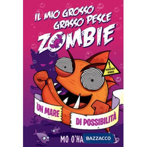 Mare di possibilità. Il mio grosso grasso pesce zombie (Un). Vol. 4