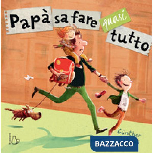 Papà sa fare quasi tutto. Ediz. a colori