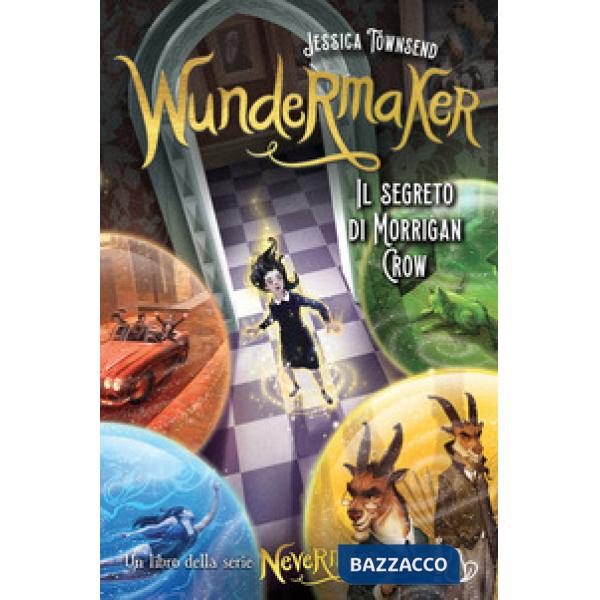 Wundermaker. Il segreto di Morrigan Crow. Nevermoor. Vol. 2