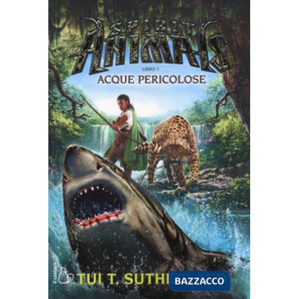 Acque pericolose. Spirit animals. Vol. 5
