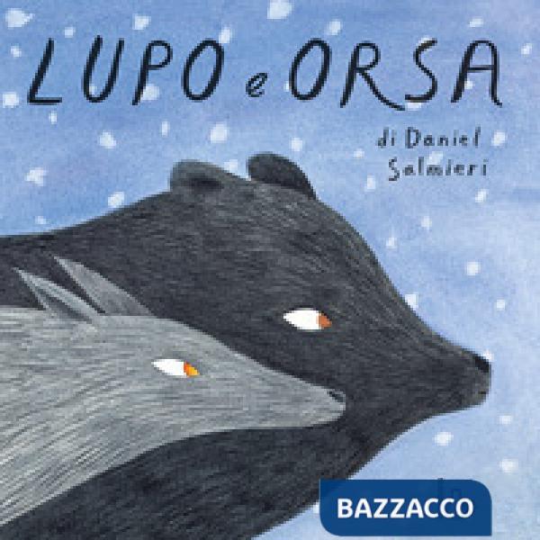 Lupo e orsa. Ediz. a colori