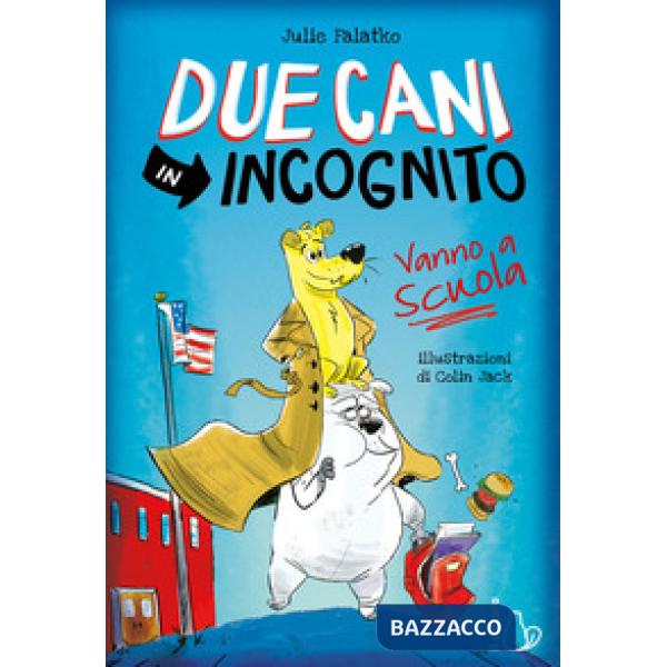 Due cani in incognito. Vanno a scuola