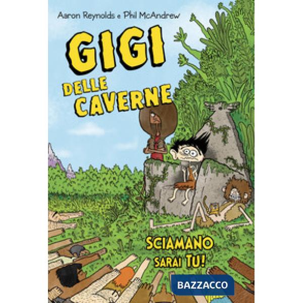 Gigi delle caverne. Sciamano sarai tu