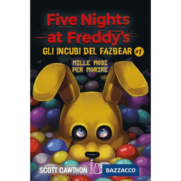 Mille modi per morire. Five nights at Freddy's. Gli incubi del Fazbear. Vol. 1