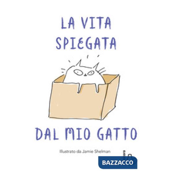 Vita spiegata dal mio gatto (La)