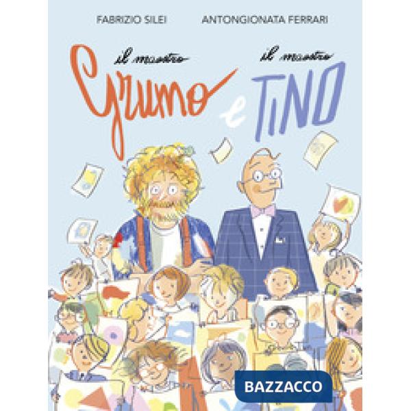 Maestro Grumo e il maestro Tino. Ediz. a colori (Il)